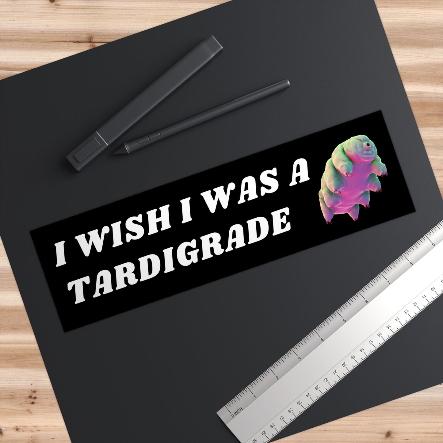 I Wish I Was A Tardigrade Bumper Sticker, Funny Car Decal