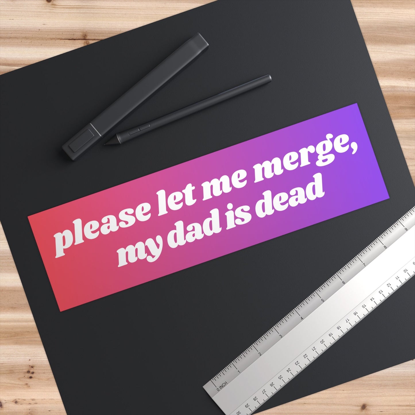 Please let me merge, my dad is dead Bumper Sticker Funny, Thinking about Sticker, Science Gifts for Friends, Weird Car Sticker