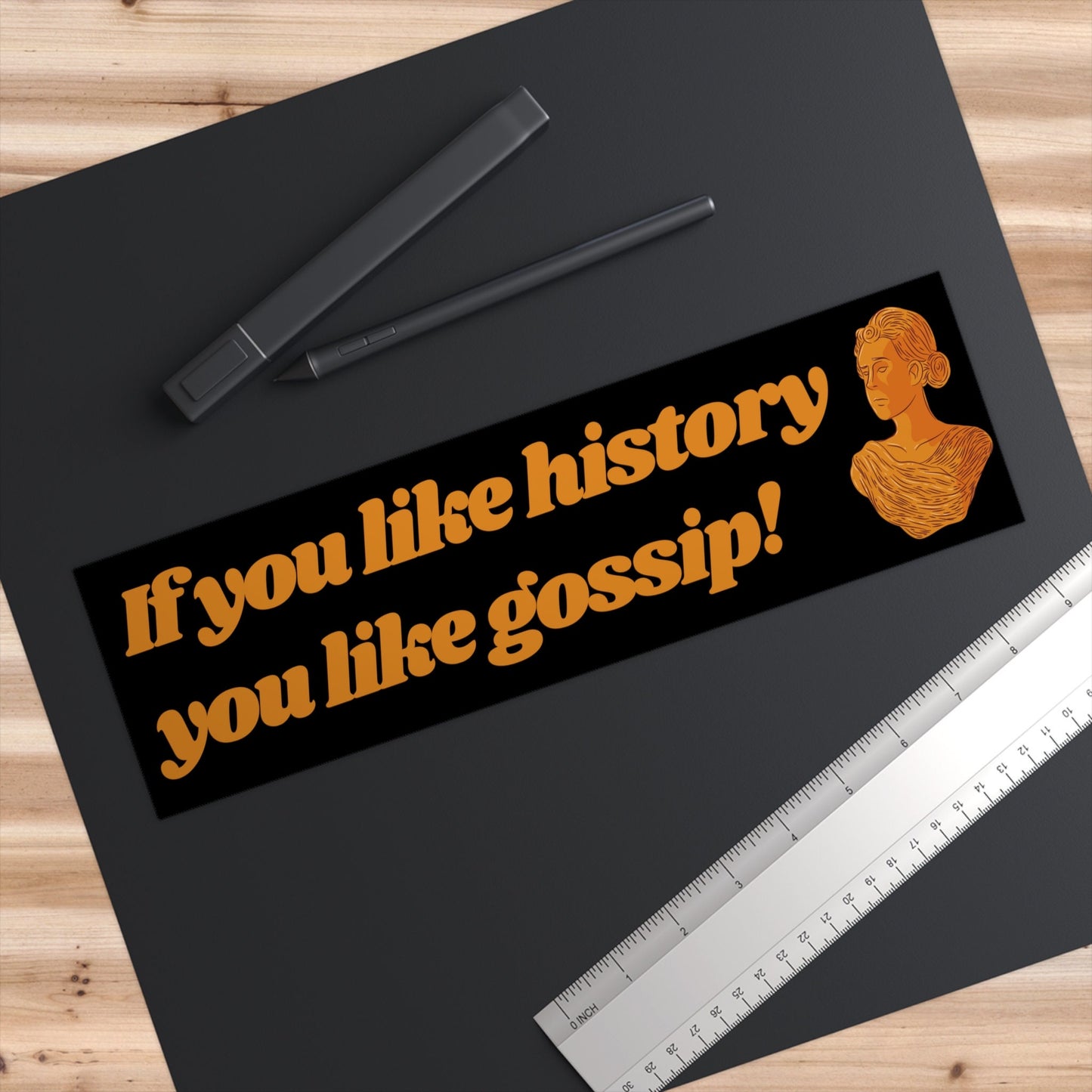 History & Gossip Bumper Sticker, Funny Car Decal