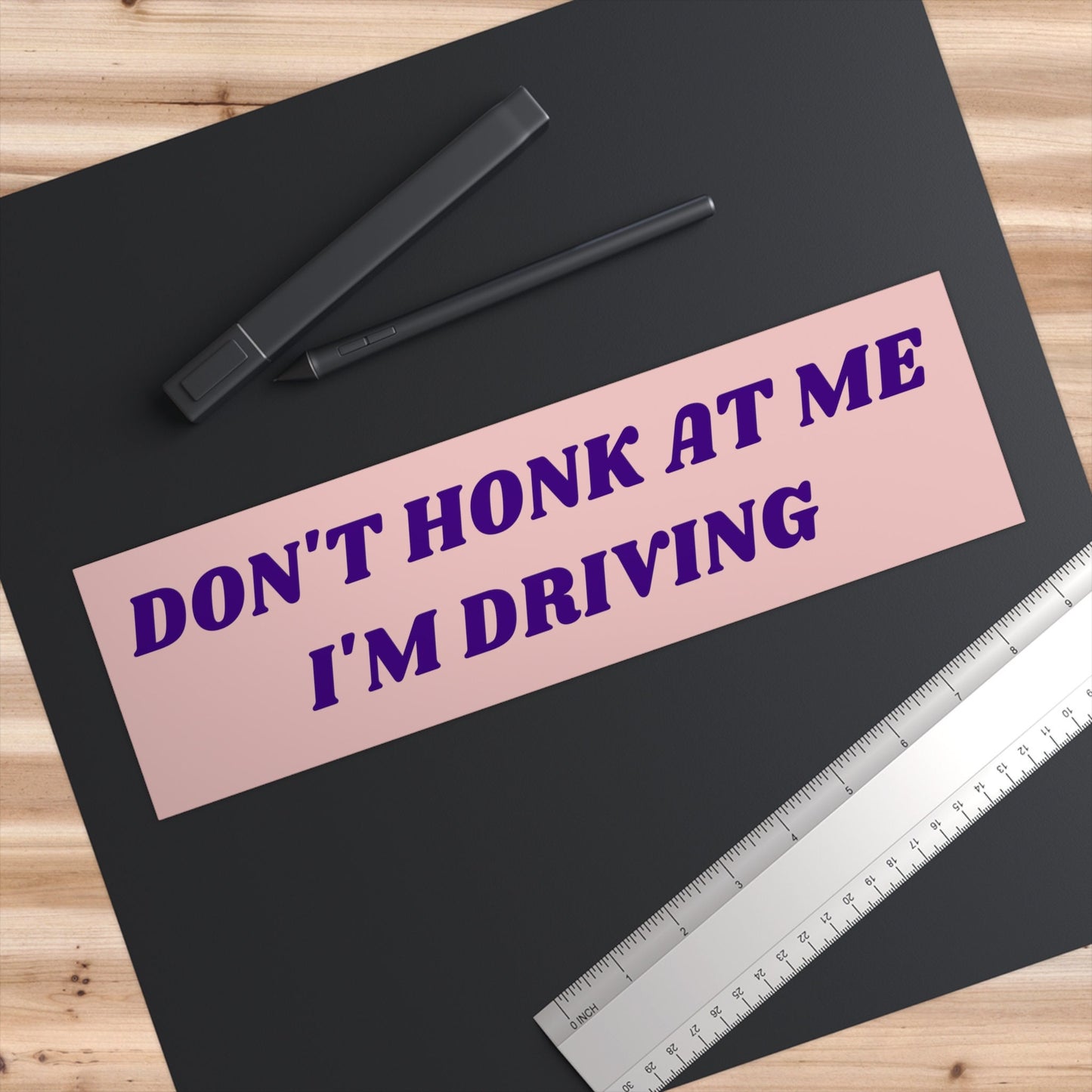 Don't Honk At Me Bumper Sticker, Pink Car Decal