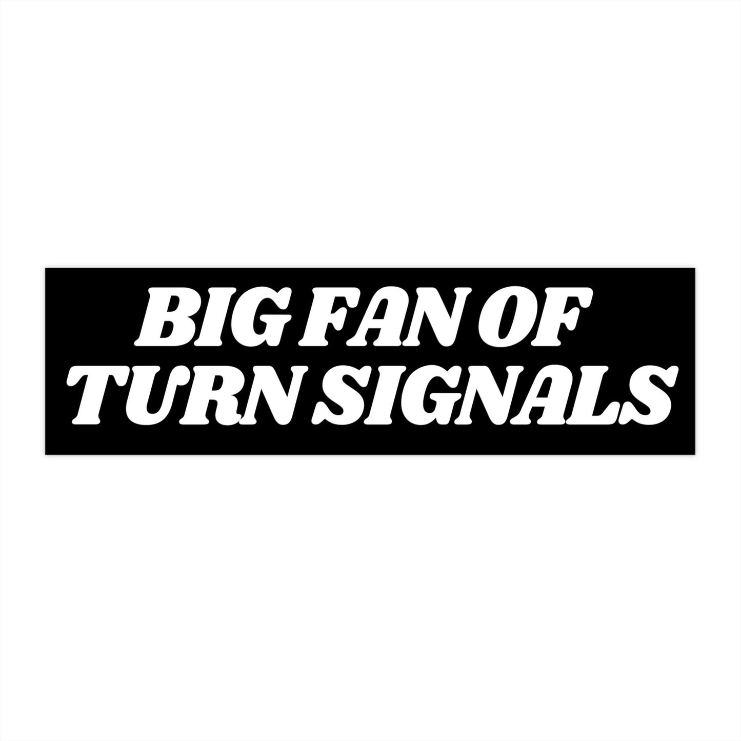 Big Fan of Turn Signals Bumper Sticker Funny, Cursed Stickers for Car, Gen Z Bumper Sticker, Dark Humor Stickers, Meme Stickers