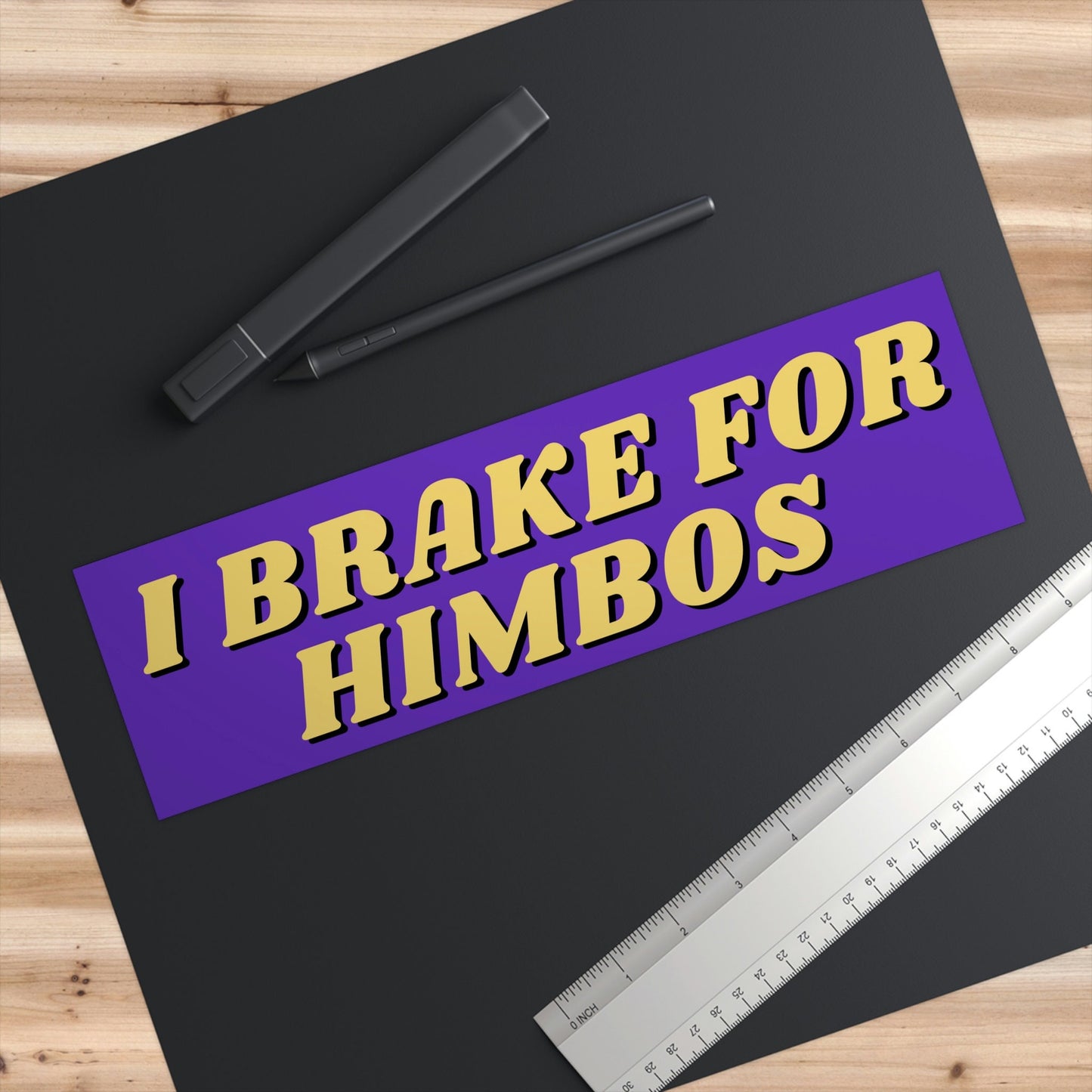 I Brake for Himbos Bumper Sticker, Funny Car Decal
