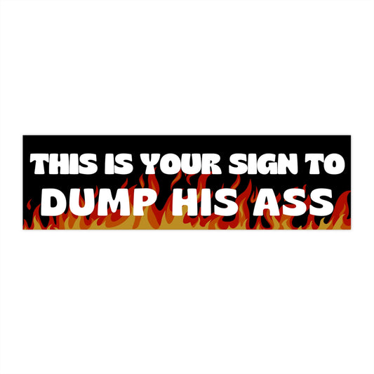 Dump Him Bumper Sticker: Funny Gen Z Car Decal