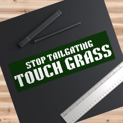 Touch Grass Bumper Sticker, Stop Tailgating, Matte Vinyl