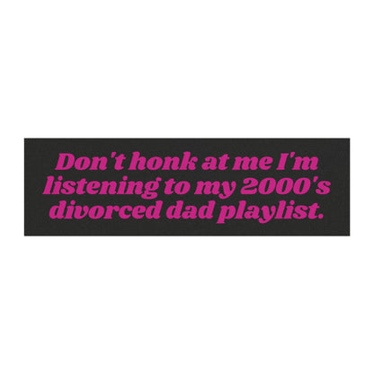 Divorced Dad Playlist Car Magnet - Funny Bumper Sticker