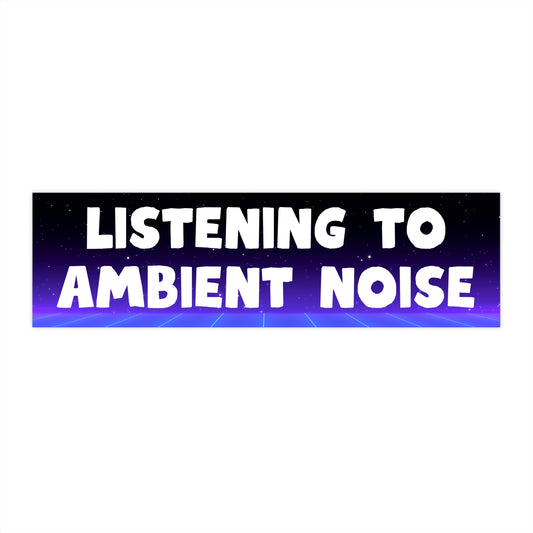 Ambient Noise Bumper Sticker Funny, Cursed Meme Bumper Stickers, Weird gifts for Friends, Warning Bad Driver Car Sticker