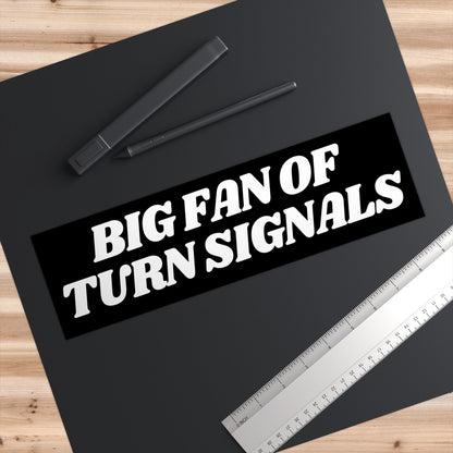Big Fan of Turn Signals Bumper Sticker Funny, Cursed Stickers for Car, Gen Z Bumper Sticker, Dark Humor Stickers, Meme Stickers