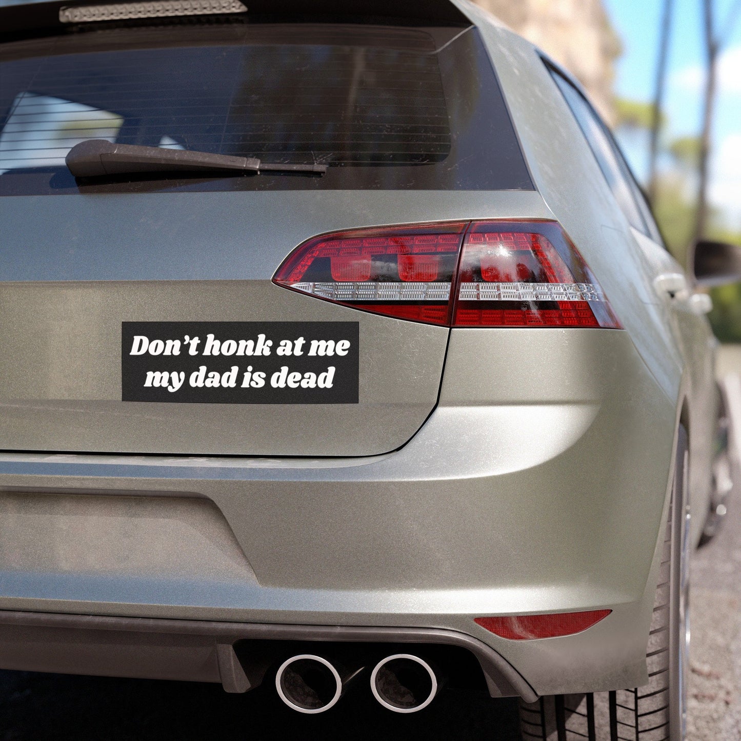 Don't Honk at Me My Dad is Dead Car Magnets. Dad Dead Magnet for Car, Funny Gifts for Friends, Dark Humor Bumper Sticker