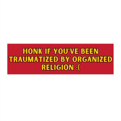 Honk if Traumatized by Religion Bumper Sticker, Funny Religious Trauma Gift