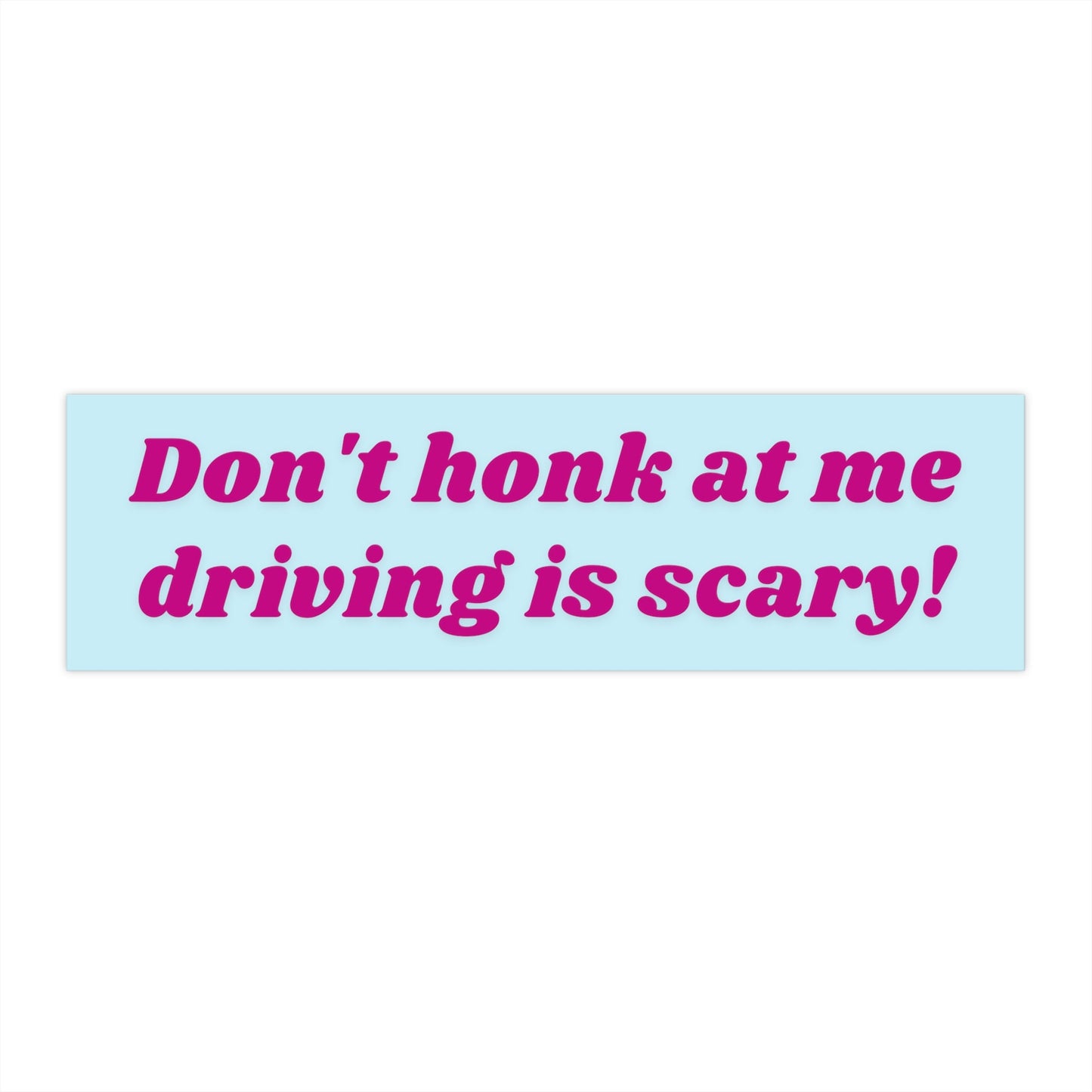 Don't Honk at Me Bumper Sticker, Driving is Scary Sticker, Bad Driver Bumper Sticker, Cute Auto Accessories