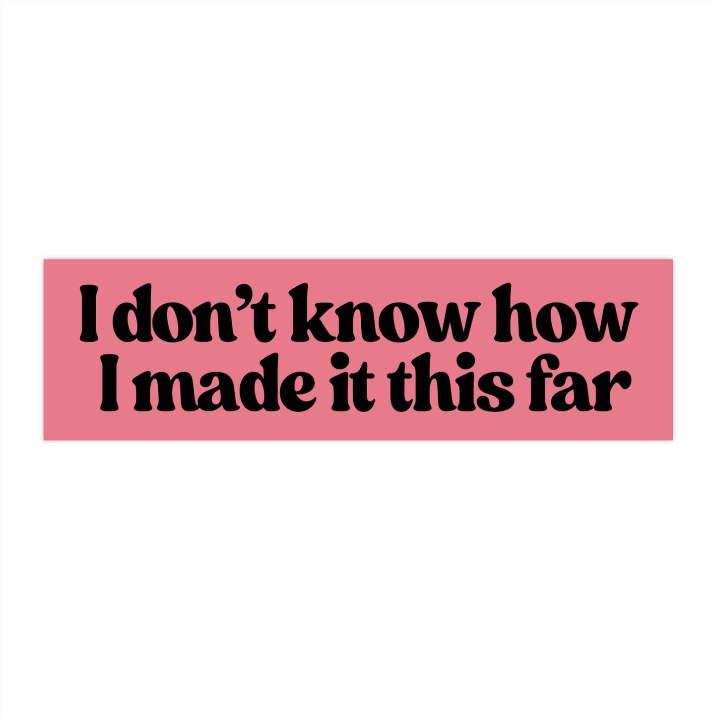 I Don't Know How Bumper Sticker, Funny Car Decal, Gen Z Gift