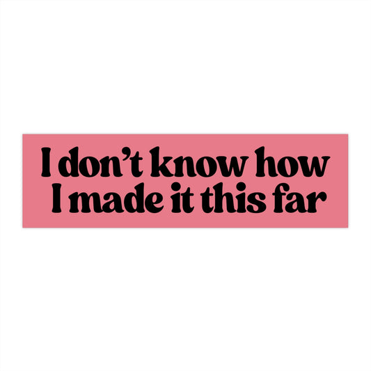 I Don't Know How Bumper Sticker, Funny Car Decal, Gen Z Gift