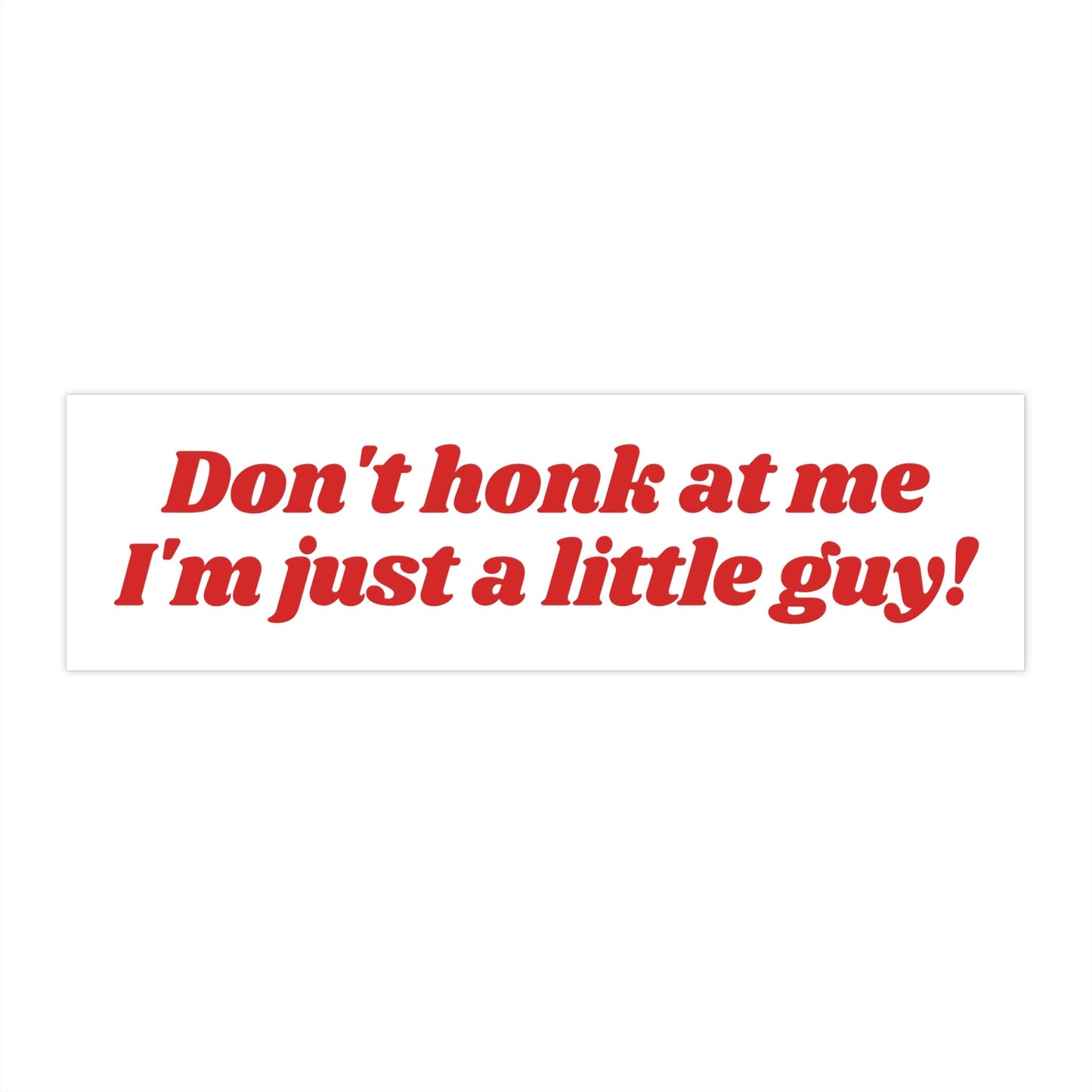 Little Guy Bumper Sticker Funny, Don't Honk at Me Sticker, Weird Car Sticker Decal, Funny Car Decals, Cursed Stickers for Friends