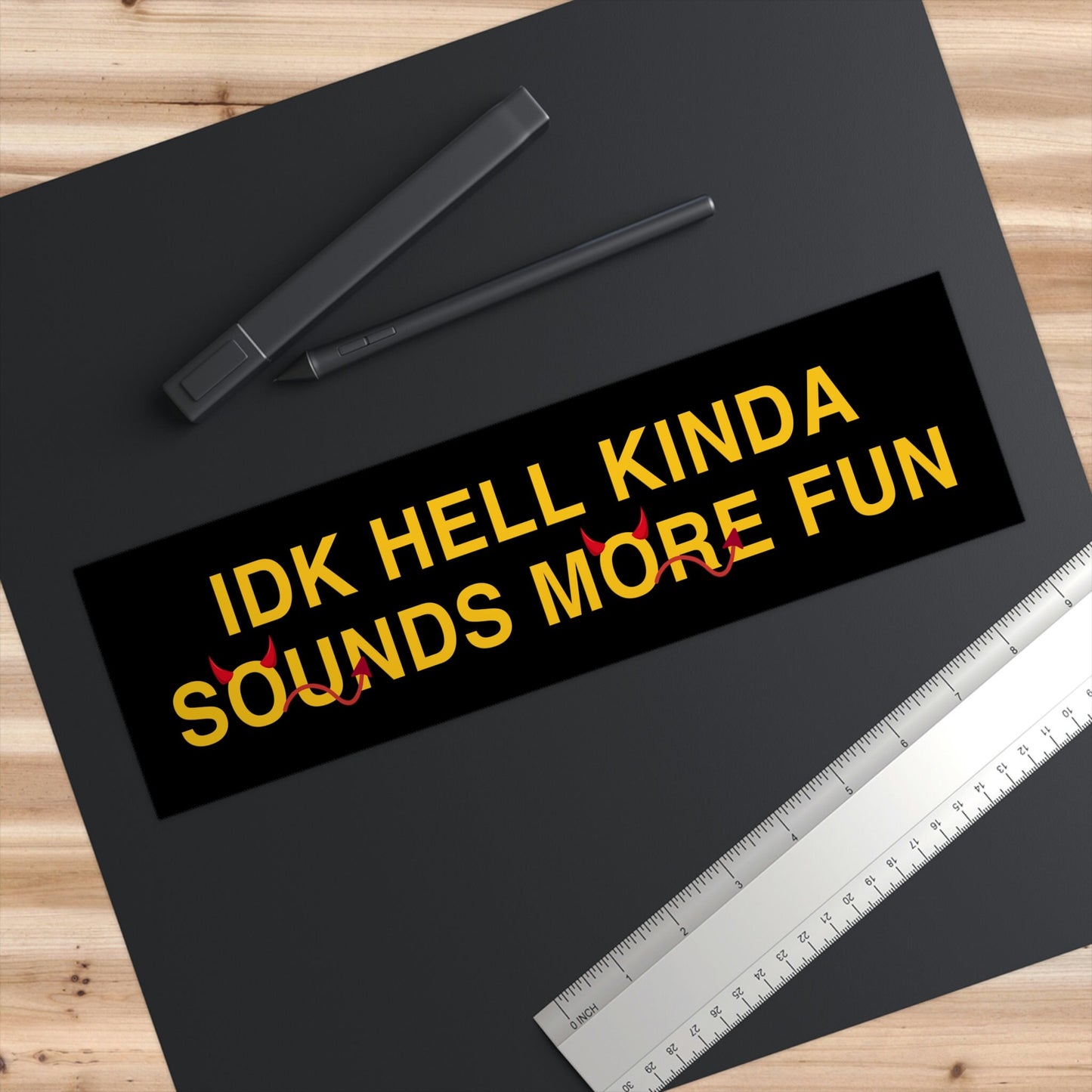 IDK Hell Sounds More Fun Bumper Sticker, Funny Religious Trauma Sticker
