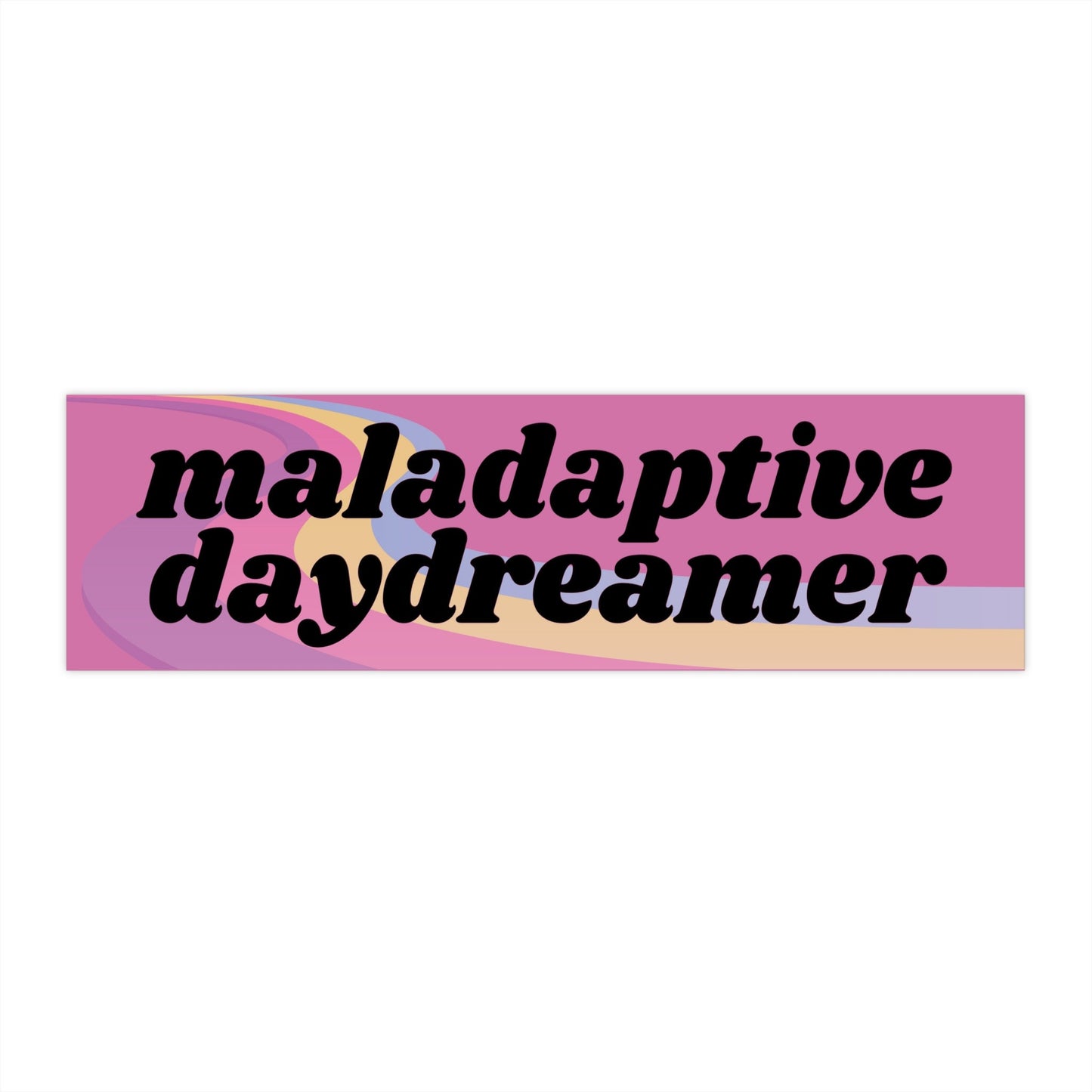 Maladaptive Daydreamer Bumper Sticker, Funny Meme Car Decal