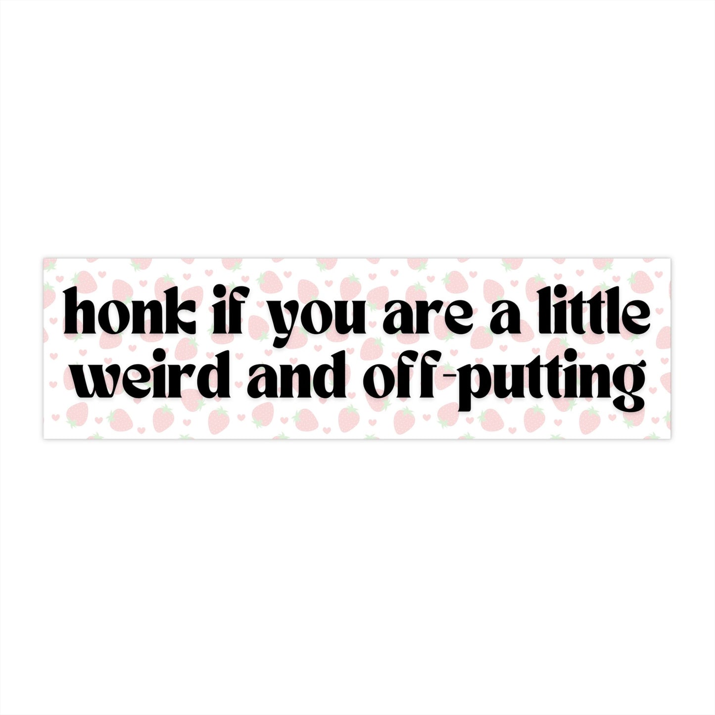 Honk If You Are Weird Bumper Sticker, Funny Car Sticker