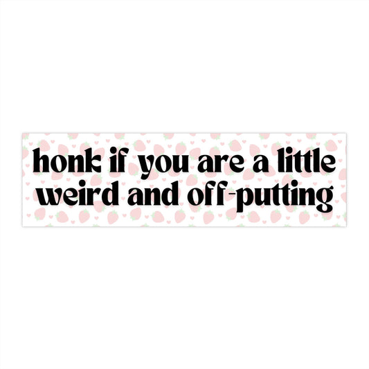 Honk If You Are Weird Bumper Sticker, Funny Car Sticker