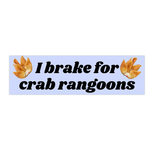 I Brake for Crab Rangoons Bumper Sticker, Funny Car Decal