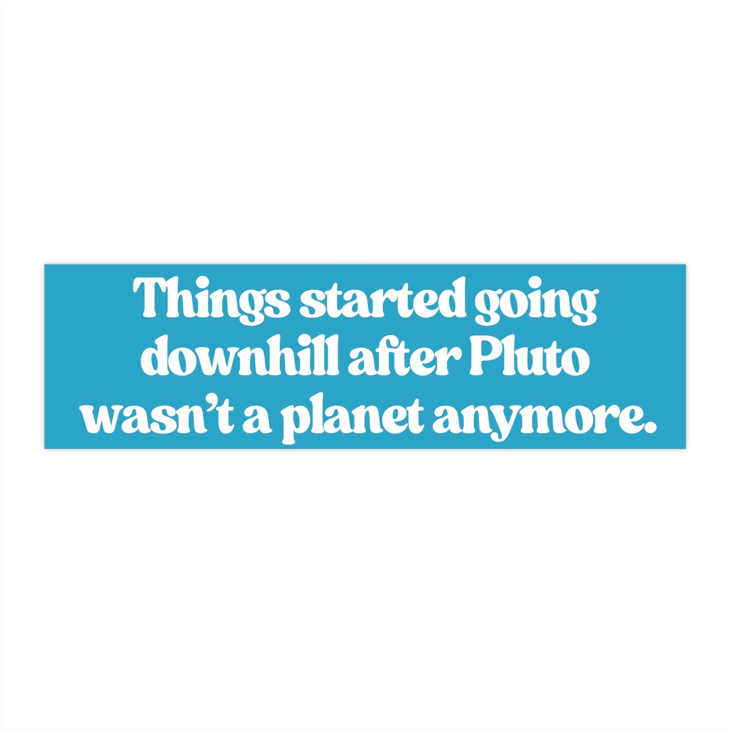 Funny Pluto Car Bumper Sticker, Gen Z Humor, Waterproof Vinyl Decal