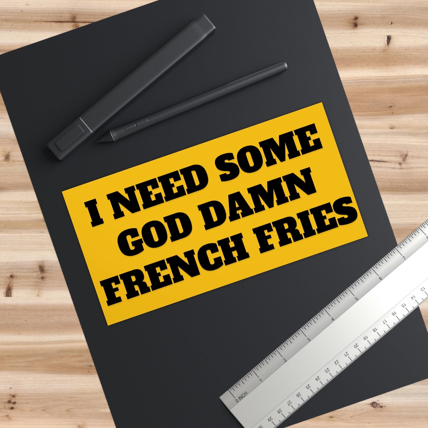 I Need Some God Damn French Fries Bumper Sticker, Funny Car Decal