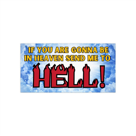 Send Me To Hell Bumper Sticker, Funny Religious Trauma, Weird Gift