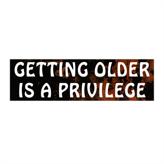 Funny 'Getting Older is a Privilege' Bumper Sticker, Retro Car Sticker