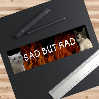 Sad But Rad Meme Cat Bumper Sticker, Funny Bad Driver Sticker