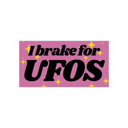 I Brake for UFOs Bumper Sticker, Funny Car Decal