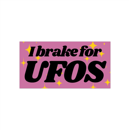 I Brake for UFOs Bumper Sticker, Funny Car Decal
