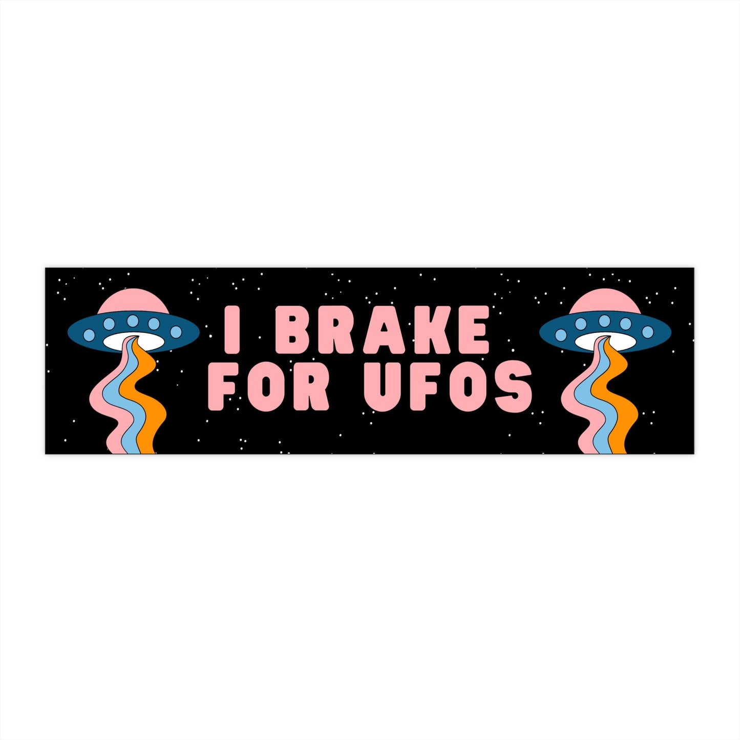 I Brake for UFOs Bumper Sticker, Alien Car Decal