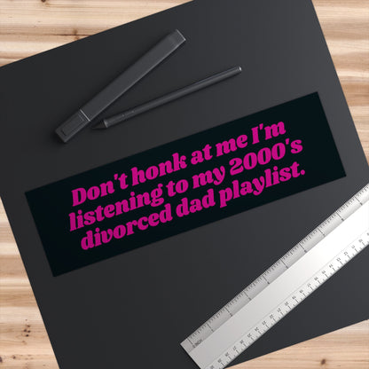 Funny Divorced Dad Playlist Bumper Sticker, Cursed Meme
