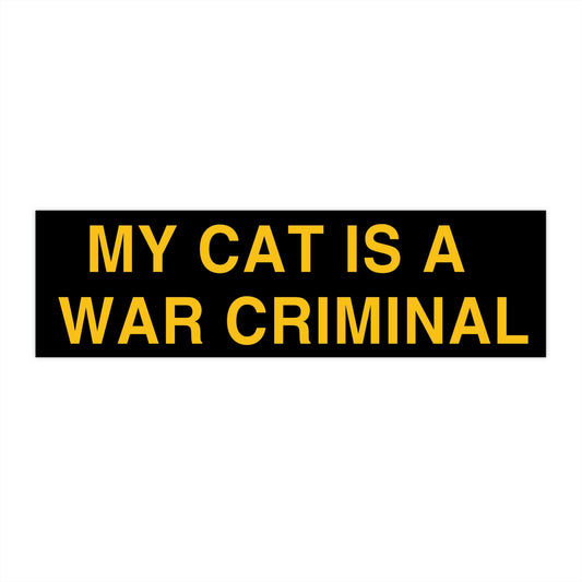 My Cat is a War Criminal Bumper Sticker, Funny Cursed Meme, Waterproof Vinyl