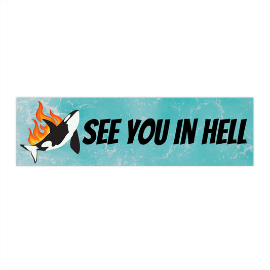 Funny Orca Bumper Sticker, See You In Hell, Waterproof Car Decal