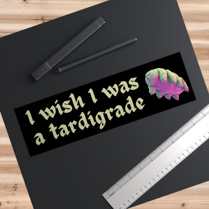 Tardigrade Bumper Sticker, 'I wish I was a tardigrade' Meme, Waterproof Vinyl Decal
