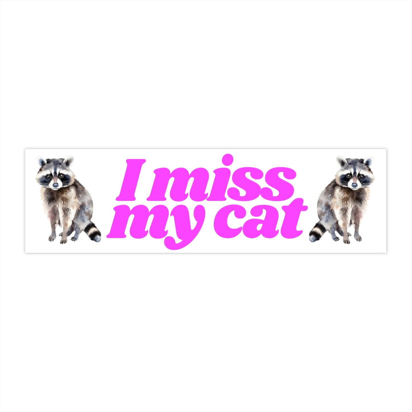 I Miss My Cat Bumper Sticker, Funny Car Decor, Waterproof Vinyl