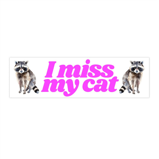 I Miss My Cat Bumper Sticker, Funny Car Decor, Waterproof Vinyl