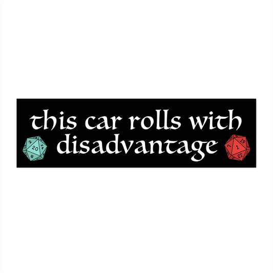 This Car Rolls with Disadvantage Bumper Sticker, Nerdy TTRPG Decal
