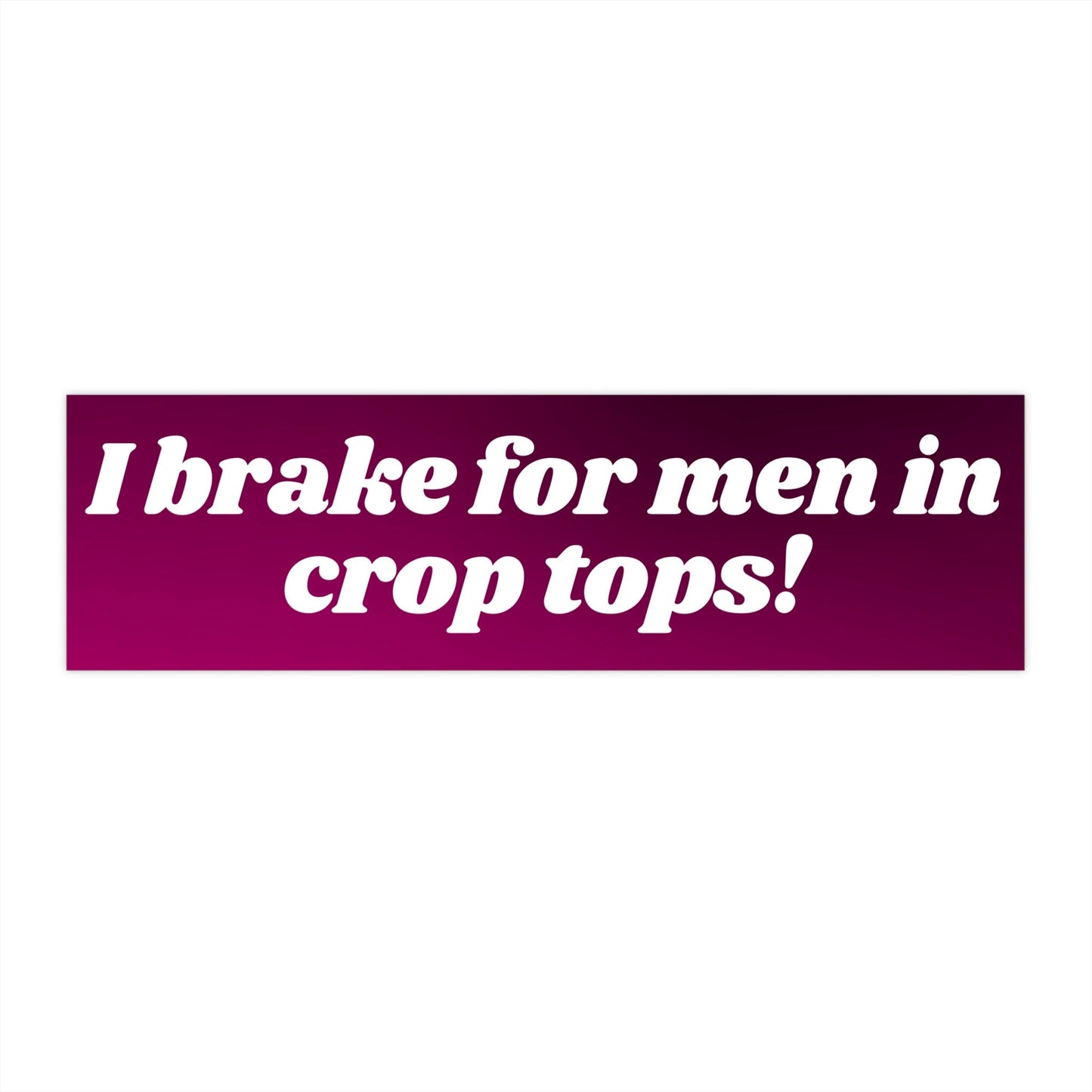 Men in Crop Tops Bumper Sticker, Funny Car Decal