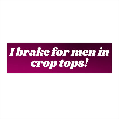 Men in Crop Tops Bumper Sticker, Funny Car Decal