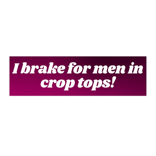 Men in Crop Tops Bumper Sticker, Funny Car Decal