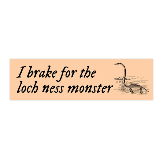 I Brake for Loch Ness Monster Bumper Sticker, Waterproof Vinyl Car Decal