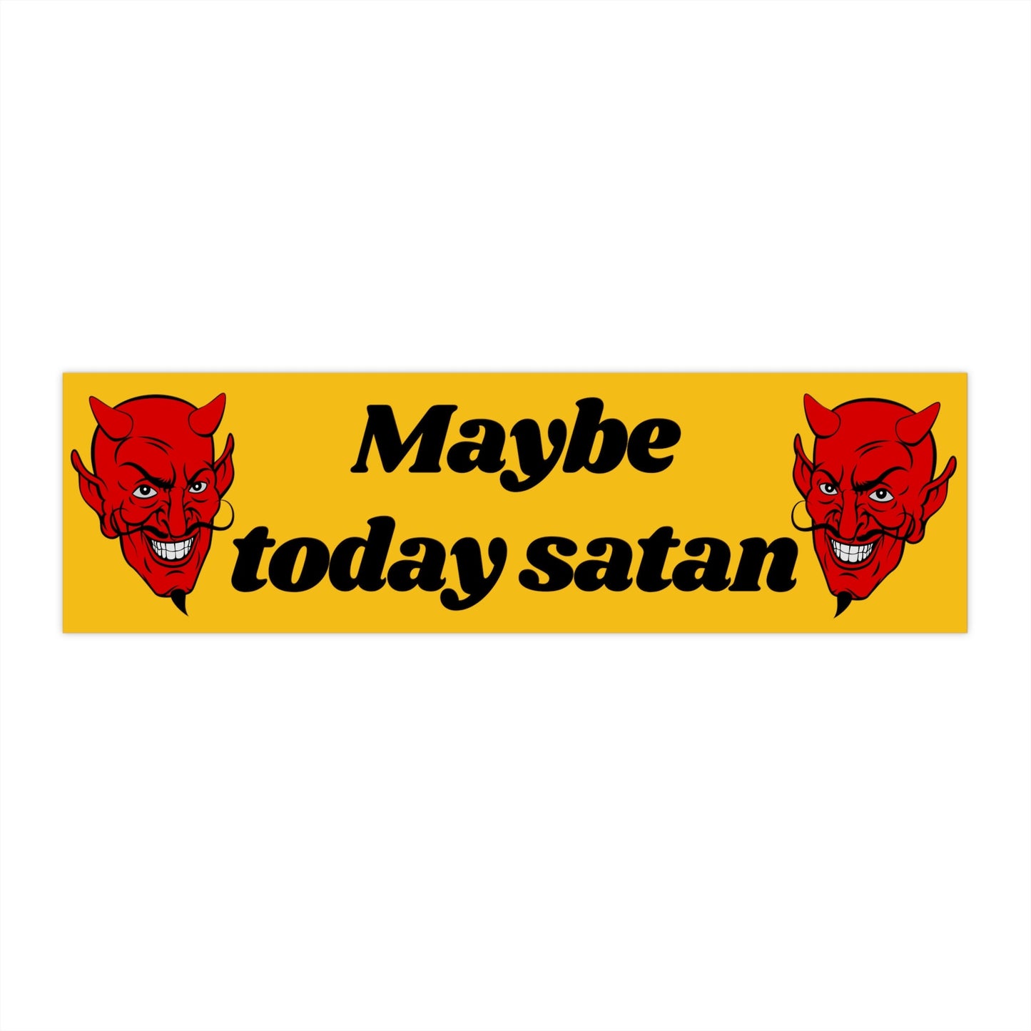 Maybe Today Satan Bumper Sticker, Waterproof Vinyl Car Decal