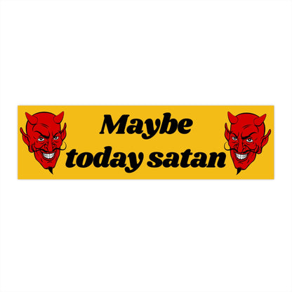 Maybe Today Satan Bumper Sticker, Waterproof Vinyl Car Decal