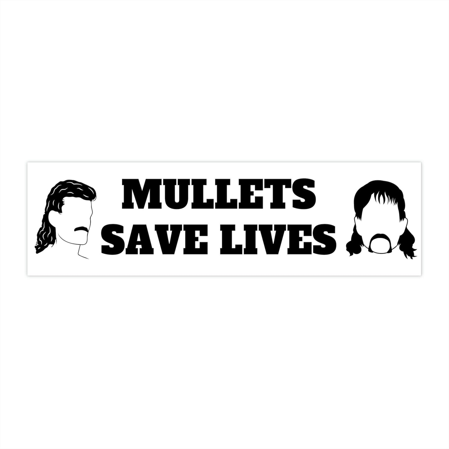 Mullets Save Lives Bumper Sticker, Funny Car Decal