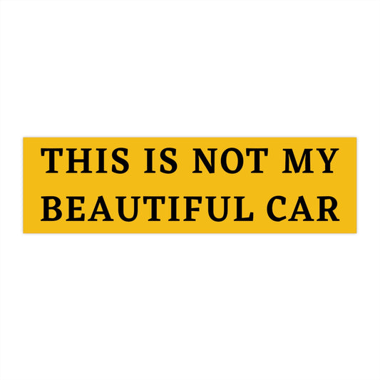This is not my car Bumper Sticker Funny, Weird Car Sticker Decals
