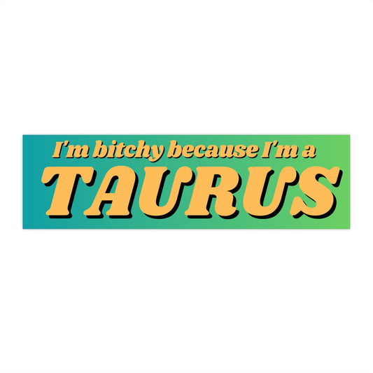 Bitchy Taurus Bumper Sticker Funny, Cute Car Sticker Decals, Cursed Bumper Stickers for Car, Weird Gifts for Friends