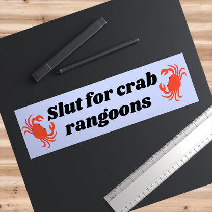 Crab Rangoon Bumper Sticker, Slut for Crab Rangoons, Unhinged Car Stickers, Honk if You