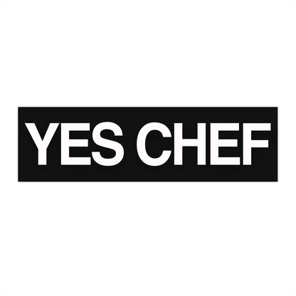 Yes Chef Bumper Sticker, Funny Car Decal, Waterproof Vinyl