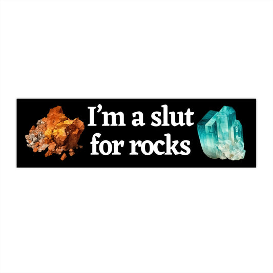 Slut for Rocks Bumper Sticker, I Brake for Rocks Sticker, Gemstone Stickers, Funny Geology Gifts for Friends