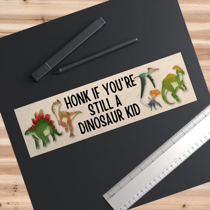 Honk If Still Dinosaur Kid Bumper Sticker, Funny Car Decal